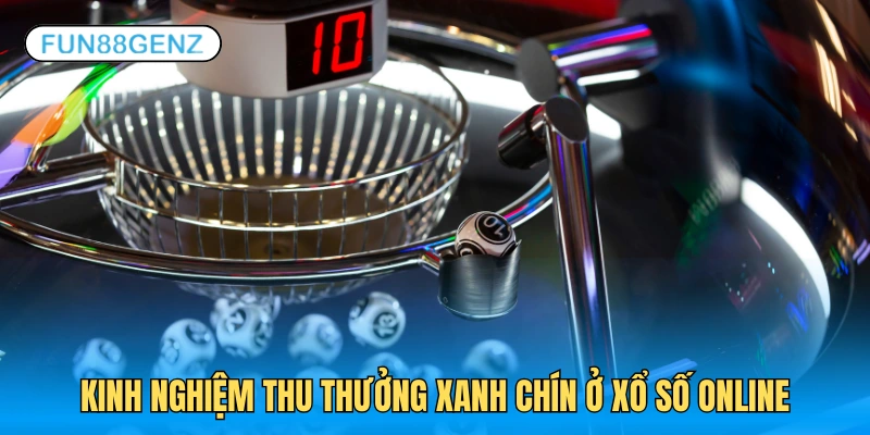 Bí kíp thu lời hậu hĩnh ở xổ số online