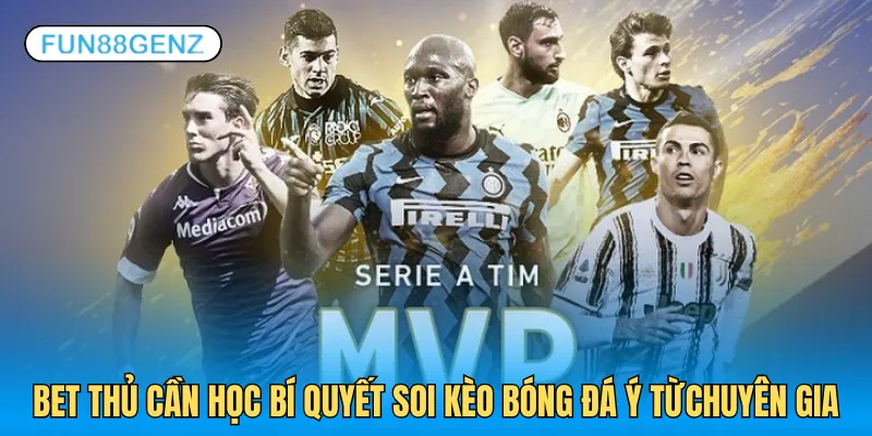 Bí quyết soi kèo bóng đá Ý cần thiết cho mọi bet thủ