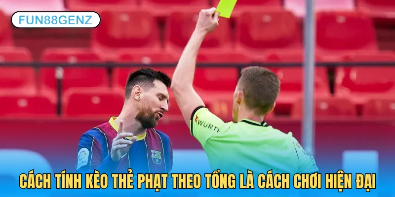 Cách tính kèo thẻ phạt theo tổng được ưa chuộng nhất hiện nay