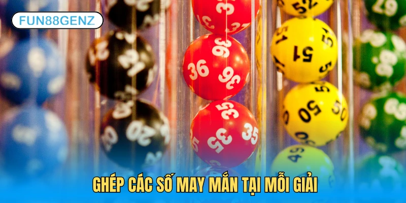 Chọn ghép số may mắn ở mỗi giải