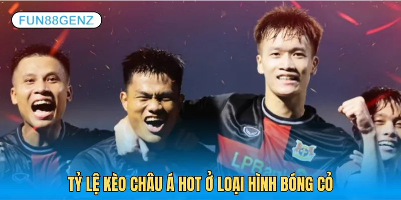 Học cách chơi cược châu Á kèo bóng cỏ là gì
