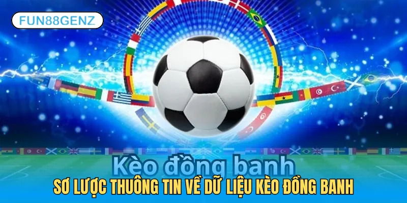 Hướng dẫn đọc kèo đồng banh sơ lược thông tin
