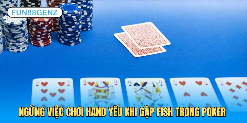 Không nên chốt các hand yếu