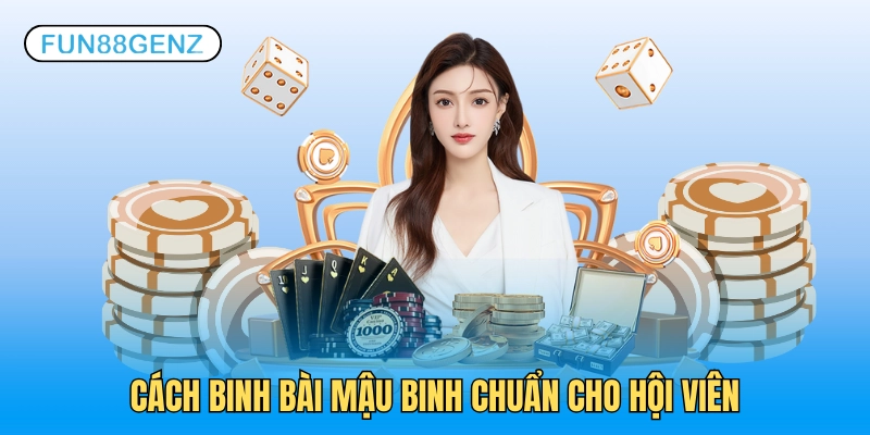 Kinh nghiệm binh bài thu lời hậu hĩnh