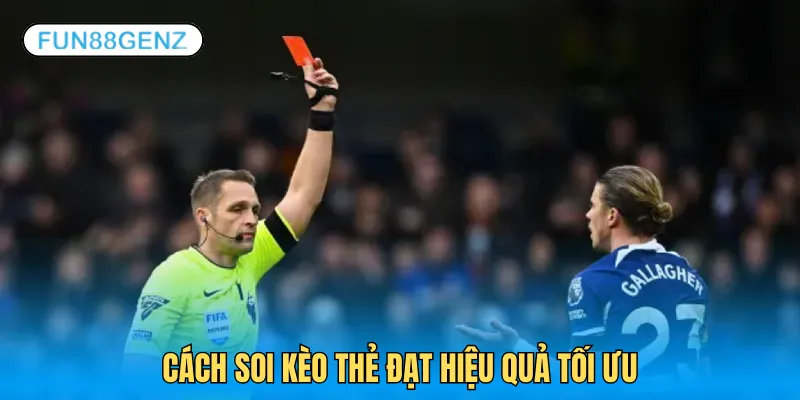 Mẹo soi kèo thẻ đạt hiệu quả tối ưu