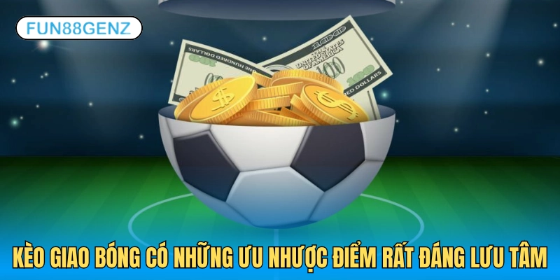 Nắm bắt ưu nhược của kèo để đánh giá trước khi cược