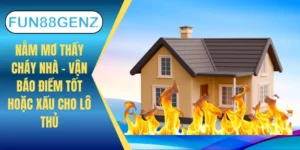 Nằm mơ thấy cháy nhà