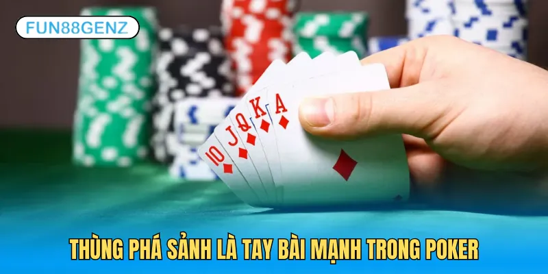 Thùng Phá Sảnh thuộc tổ hợp giá trị trong Poker