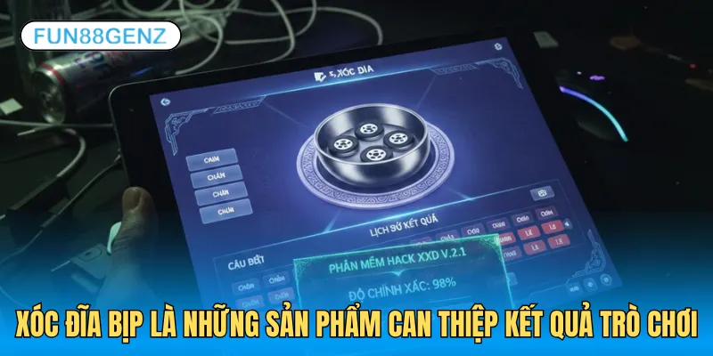 Xóc đĩa bịp là sản phẩm can thiệp kết quả trò chơi